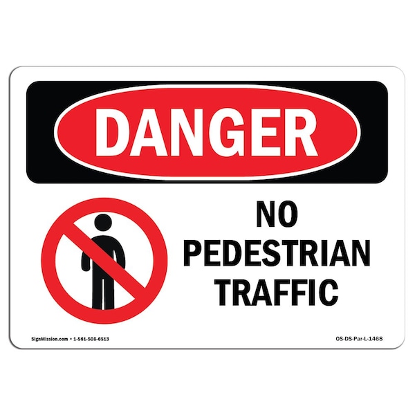 OSHA, No Pedestrian Traffic, 18in X 12in Rigid Plastic, 12" W, 18" L, Landscape, OS-DS-P-1218-L-1468